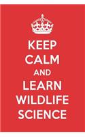 Keep Calm and Learn Wildlife Science: Wildlife Science Designer Notebook