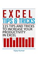 Excel Tips and Tricks: 115 Tips and Tricks to increase your productivity in Excel