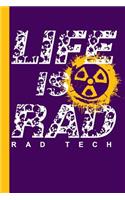 Life Is Rad: Radiology Graduate Journal Notebook for Notes or Journaling Also Clinical Studies for Students