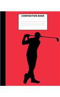 Composition Book: Golf Composition Notebook. 132 Pages Wide Ruled 7.5x9.25