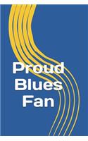 Proud Blues Fan: A Sports Themed Unofficial NHL Notebook for Your Everyday Needs