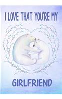 I Love That You're My Girlfriend Keepsake Journal Polar Bears: Lined Decorated Pages for Notes and Memories Blue Watercolor