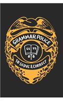 Grammar Police to Serve and Correct: Blank Lined Journal for Teachers or Students