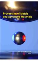 PROCESSING OF METALS AND ADVANCED MATERIALS