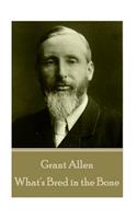 Grant Allen - What's Bred in the Bone: (English)