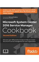 Microsoft System Center 2016 Service Manager Cookbook - Second Edition