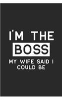 I'm the Boss My Wife Said I Could Be