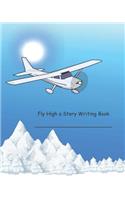 Fly High a Story Writing Book: A Blank Primary Composition Notebook