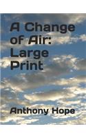 A Change of Air: Large Print