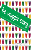 Be Veggie Sexy