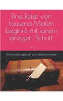 Eine Reise Von Tausend Meilen Beginnt Mit Einem Einzigen Schritt.: Laotse -- Mein XXL Reisetagebuch Für Den Urlaub Mit Dem Wohnwagen Oder Camping -- Logbuch Für Wohnwagen Und Camping -- Ein Wohnmobiltagebuch