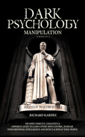Manipulation Mastery: 4 in 1: The Most Complete, Exhaustive and Powerful Guide to Learn Dark Psychology, Increase Your Emotional Intelligence and Defeat Toxic People