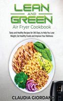 Lean and Green Air Fryer Cookbook