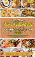Ricettario per La Colazione con la Friggitrice ad Aria 2021
