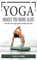 Yoga makes you more alive