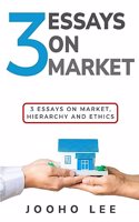 3 Essays on Market, Hierarchy and Ethics