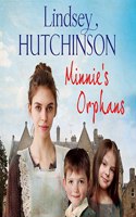 Minnie's Orphans: A heartwarming, unforgettable saga from top 10 bestseller Lindsey Hutchinson