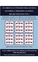 Libros educativos para niños de 7 años (Un libro de actividades para ayudar a los niños a aprender las horas- Relojes digitales Vol 2): Este libro contiene 30 fichas con actividades a todo color para niños de 6 a 7 años(51 Libros Educativos Para Niños de 7 Años)