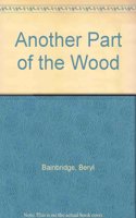 Another Part Of The Wood