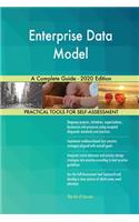 Enterprise Data Model A Complete Guide - 2020 Edition