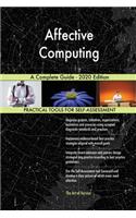Affective Computing A Complete Guide - 2020 Edition