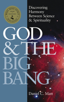 God and the Big Bang (1st Edition): Discovering Harmony Between Science & Spirituality