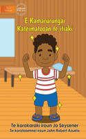 Being Clean Keeps Me Healthy - E Kamarurungai Kateimatooan te itiaki (Te Kiribati)