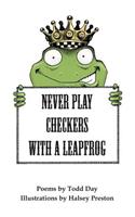 Never Play Checkers With a Leapfrog