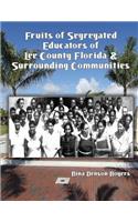 Fruits of Segregated Educators of Lee County Florida and Surrounding Communities