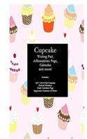 Cupcake: Writing Pad, Affirmations Page, Calendar and More!: Writing Pad, Affirmations Page, Calendar and More!