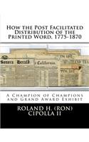 How the Post Facilitated Distribution of the Printed Word, 1775-1870