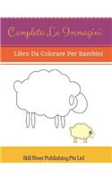 Completa le immagini: Libro da colorare per bambini