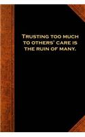Ben Franklin Quote Journal Trusting Too Much Vintage Style: (Notebook, Diary, Blank Book)(Famous Quotes Journals Notebooks Diaries)