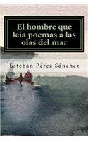 hombre que leía poemas a las olas del mar