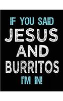 If You Said Jesus And Burritos I'm In