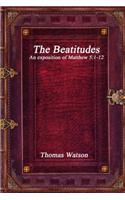 The Beatitudes: An exposition of Matthew 5:1-12