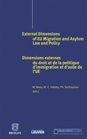 External Dimensions of European Migration and Asylum Law and Policy / Dimensions Externes du Droit et de da Politique D'immigration et D'asile de l'UE