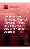 Neglected and Emerging Tropical Diseases in South and Southeast Asia and Northern Australia