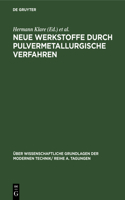 Neue Werkstoffe Durch Pulvermetallurgische Verfahren: Vorträge, Gehalten Auf Der Konferenz Der Forschungsgemeinschaft Der Deutschen Akademie Der Wissenschaften Zu Berlin Am 10. Und 11.6.1963 in Berlin-A