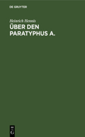 Über Den Paratyphus A.: Im Anschluß an Eine Größere Paratyphus A-Epidemie Von Leichterem Charakter Im Franzosengefangenenlager Einer Zeche in G. Im Sommer 1915