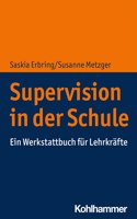 Supervision in Der Schule: Ein Werkstattbuch Fur Lehrkrafte
