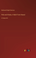 Pele and Hiiaka; A Myth From Hawaii