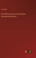 Einführung eines internationalen Eisenbahnfrachtrechts