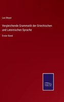 Vergleichende Grammatik der Griechischen und Lateinischen Sprache