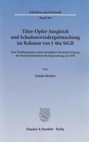 Tater-Opfer-Ausgleich Und Schadenswiedergutmachung Im Rahmen Von 46a StGB: Eine Problemanalyse Unter Besonderer Berucksichtigung Der Hochstrichterlichen Rechtsprechung Seit 1995