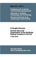 Intrinsic Neuronal Organization of the Vestibular Nuclear Complex in the Cat