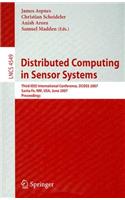 Distributed Computing in Sensor Systems: Third IEEE International Conference, Dcoss 2007, Santa Fe, Nm, Usa, June 18-20, 2007, Proceedings