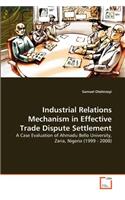 Industrial Relations Mechanism in Effective Trade Dispute Settlement