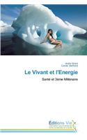 Le Vivant Et l'Energie