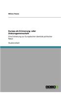 Europa als Erinnerung- oder Diskursgemeinschaft: Eine Erörterung zur Europäischen Identität politischer Natur(German)
